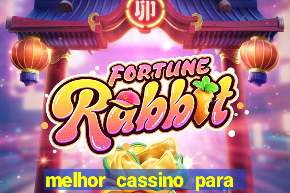 melhor cassino para jogar fortune tiger